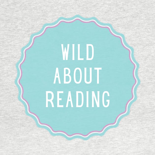 Wild About Reading - Inspiring Quotes by BloomingDiaries